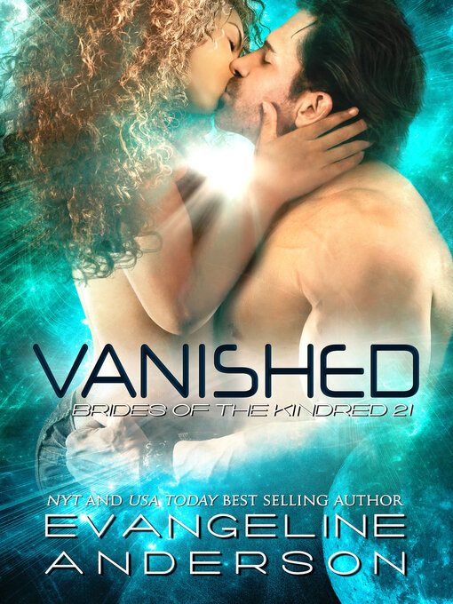 Title details for Vanished...Book 21 in the Brides of the Kindred Series by Evangeline Anderson - Available